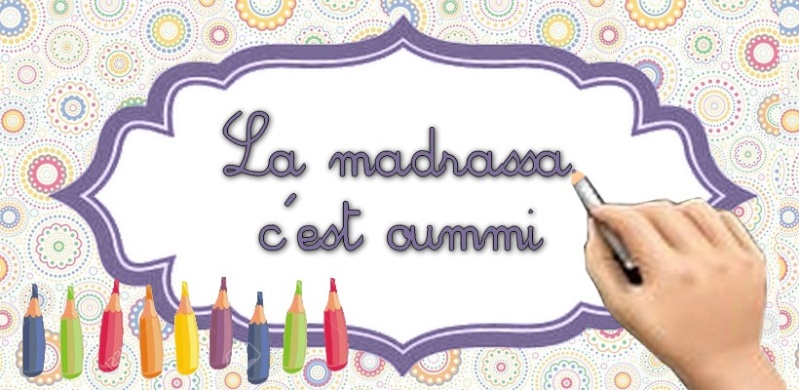 La Madrassa, c'est Oummi!